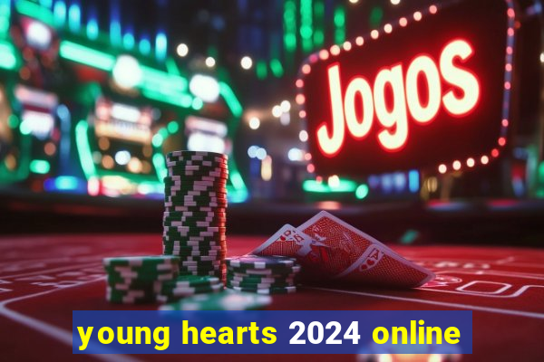 young hearts 2024 online